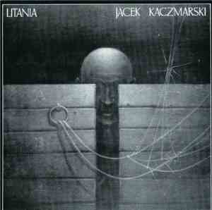 Jacek Kaczmarski - Litania