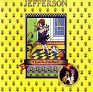 Jefferson  - I Love You This Much