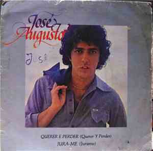 José Augusto - Querer E Perder / Jura-Me