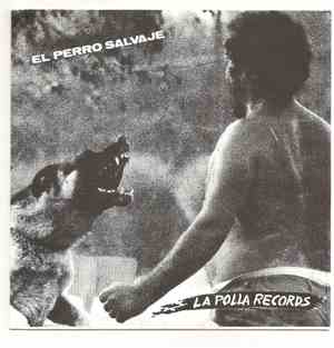 La Polla Records - El Perro Salvaje