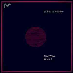 Mr 903 & Fictione - New Wave / Orion 3