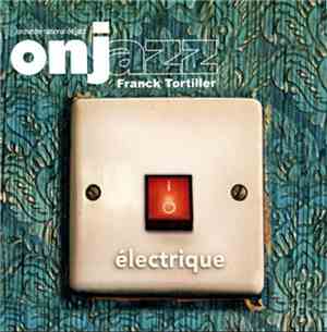 ONJazz / Franck Tortiller - Électrique