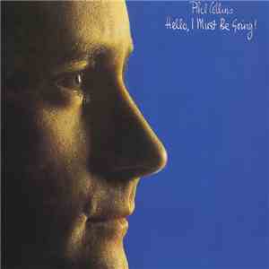 Phil Collins - Hello, I Must Be Going!