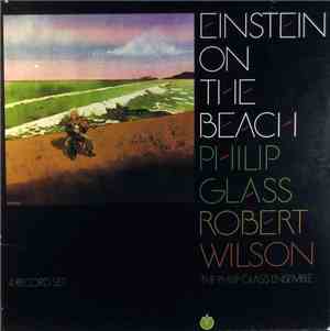 Philip Glass / Robert Wilson  - The Philip Glass Ensemble - Einstein On The ...
