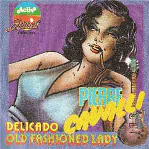 Pierre Cavalli - Delicado / Old Fashioned Lady