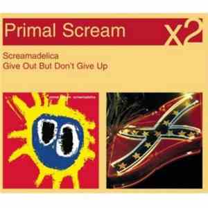 Primal Scream - Screamadelica / Give Out But Don't Give Up