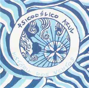 Psicodélico Azul - História Dos Ventos
