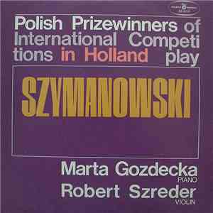 Szymanowski - Marta Gozdecka, Robert Szreder - Polish Prizewinners Of Inter ...