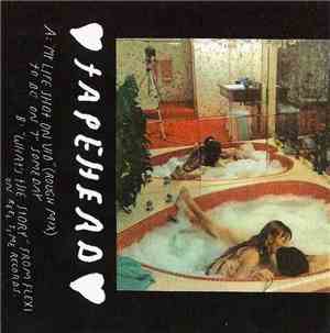 Tapehead  - My Life Shot On Vid / What's The Story