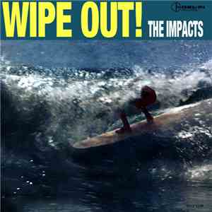 The Impacts - Wipe Out!