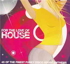 Various - For The Love Of House