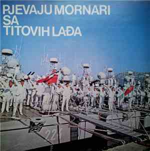 Various - Pjevaju Mornari Sa Titovih Lađa