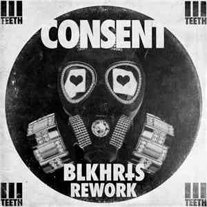 3TEETH - Consent (BLKHRTS Rework)