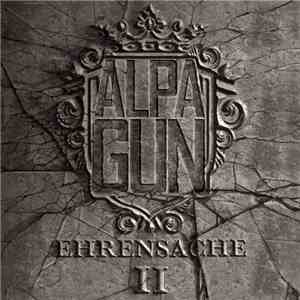 Alpa Gun - Ehrensache II