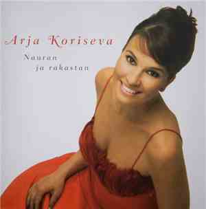 Arja Koriseva - Nauran Ja Rakastan