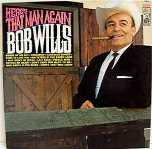 Bob Wills - Here's That Man Again