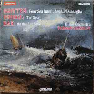 Britten / Bridge / Bax – Ulster Orchestra, Vernon Handley - Four Sea Interl ...