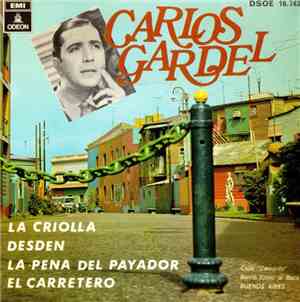 Carlos Gardel - La Criolla / Desdén / La Pena Del Payador / El Carretero