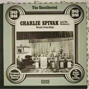 Charlie Spivak And His Orchestra - The Uncollected Charlie Spivak And His O ...