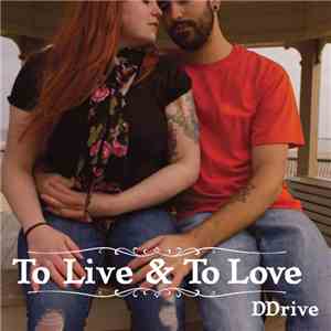 DDRIVE - To Live To Love