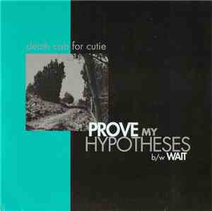 Death Cab For Cutie - Prove My Hypotheses / Wait
