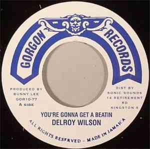 Delroy Wilson / The Aggrovators - You're Gonna Get A Beating / Beatin' Dub