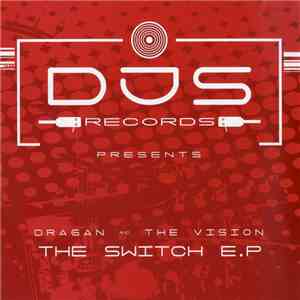 Dragan And The Vision  - The Switch E.P