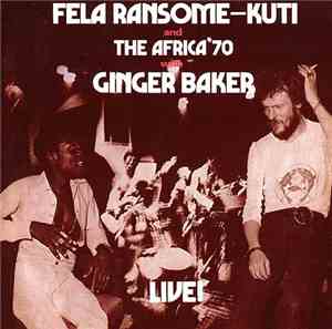 Fela Ransome-Kuti And The Africa '70 With Ginger Baker - Live!