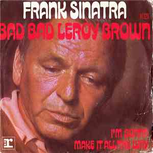 Frank Sinatra - Bad, Bad Leroy Brown / I'm Gonna Make It All The Way