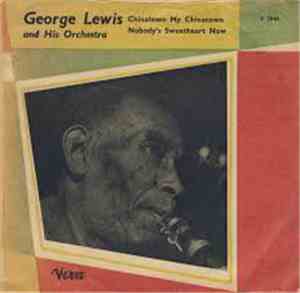 George Lewis And His Orchestra - Chinatown My Chinatown / Nobody's Sweethea ...