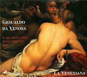 Gesualdo, La Venexiana - Il Quarto Libro Di Madrigali 1596