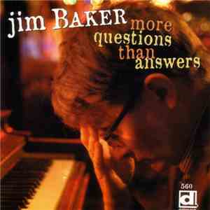 Jim Baker - More Questions Than Answers