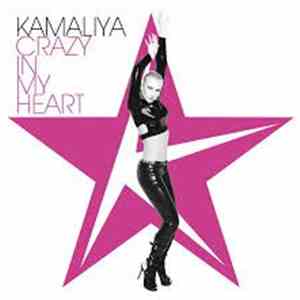 Kamaliya - Crazy In My Heart