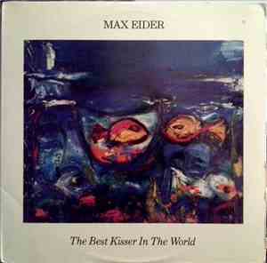 Max Eider - The Best Kisser In The World