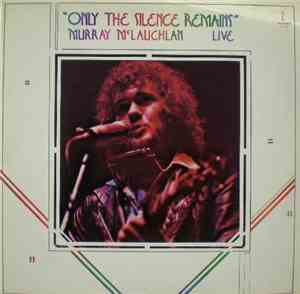 Murray McLauchlan - Only The Silence Remains