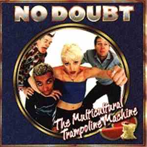 No Doubt - The Multicultural Trampoline Machine