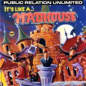 Public Relation Unlimited - It's Like A Madhouse