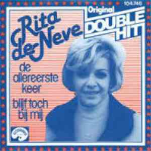 Rita Deneve - De Allereerste Keer / Blijf Toch Bij Mij