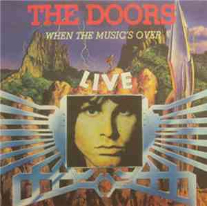 The Doors - Live - When The Music's Over