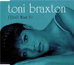 Toni Braxton - I Don't Want To