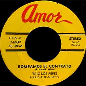 Trio Los Pepes - Rompamos El Contrato / El Guayo De Josefina
