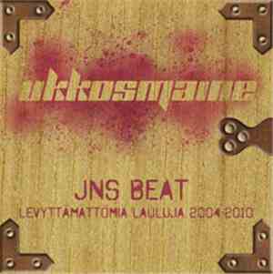 Ukkosmaine - JNS Beat · Levyttämättömiä lauluja 2004-2010