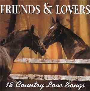 Various - Friends & Lovers - 18 Country Love Songs