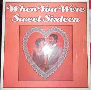 Various - When You Were Sweet Sixteen