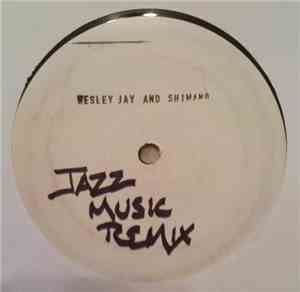 Wesley Jay And Shimano - Jazz Music (Remixes)