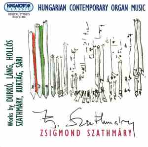 Zsigmond Szathmáry - Hungarian Contemporary Organ Music