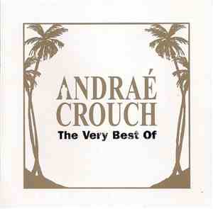 Andraé Crouch - The Very Best Of