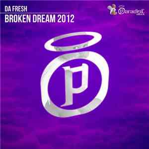 Da Fresh - Broken Dream 2012