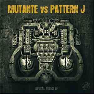 DJ Mutante vs Pattern J - Spinal Vibes EP