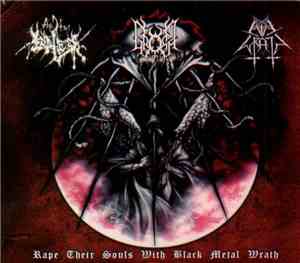 Evil Wrath / The True Endless / Gromm - Rape Their Souls With Black Metal W ...